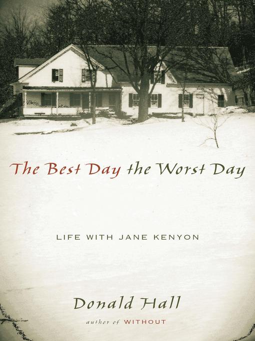 Title details for The Best Day the Worst Day by Donald Hall - Available